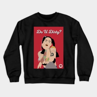 Kehlani | Do U Dirty? Crewneck Sweatshirt